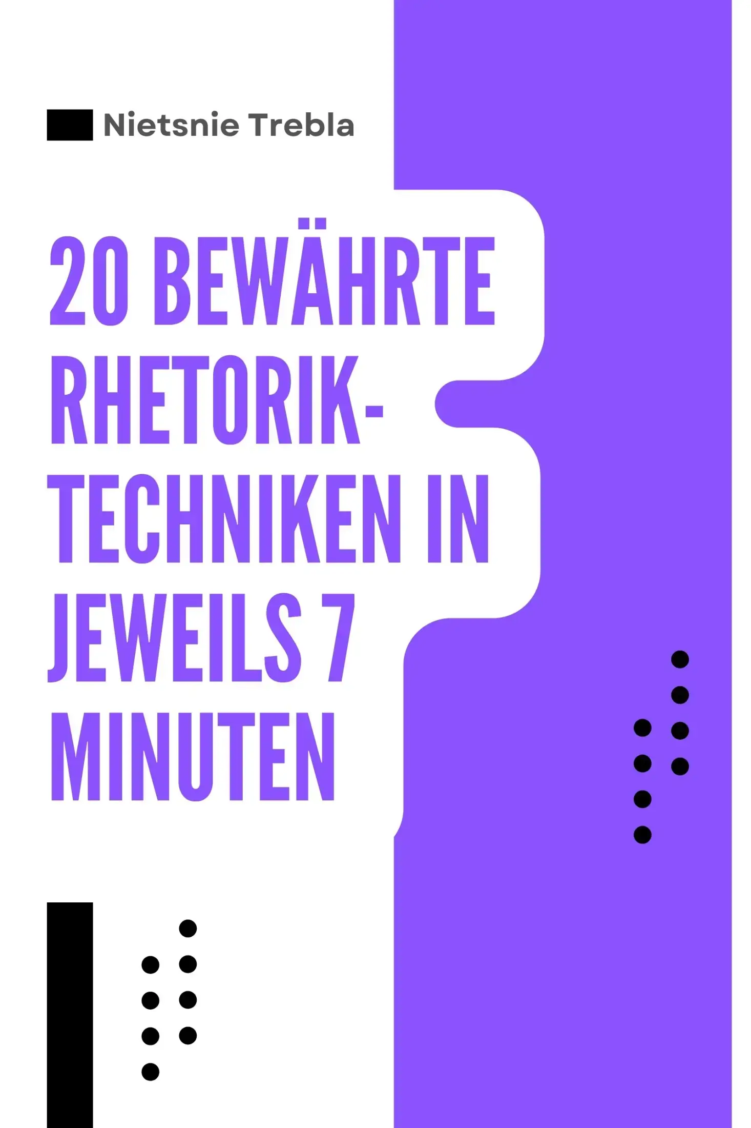 20 Bewährte Rhetorik-Techniken in Jeweils 7 Minuten