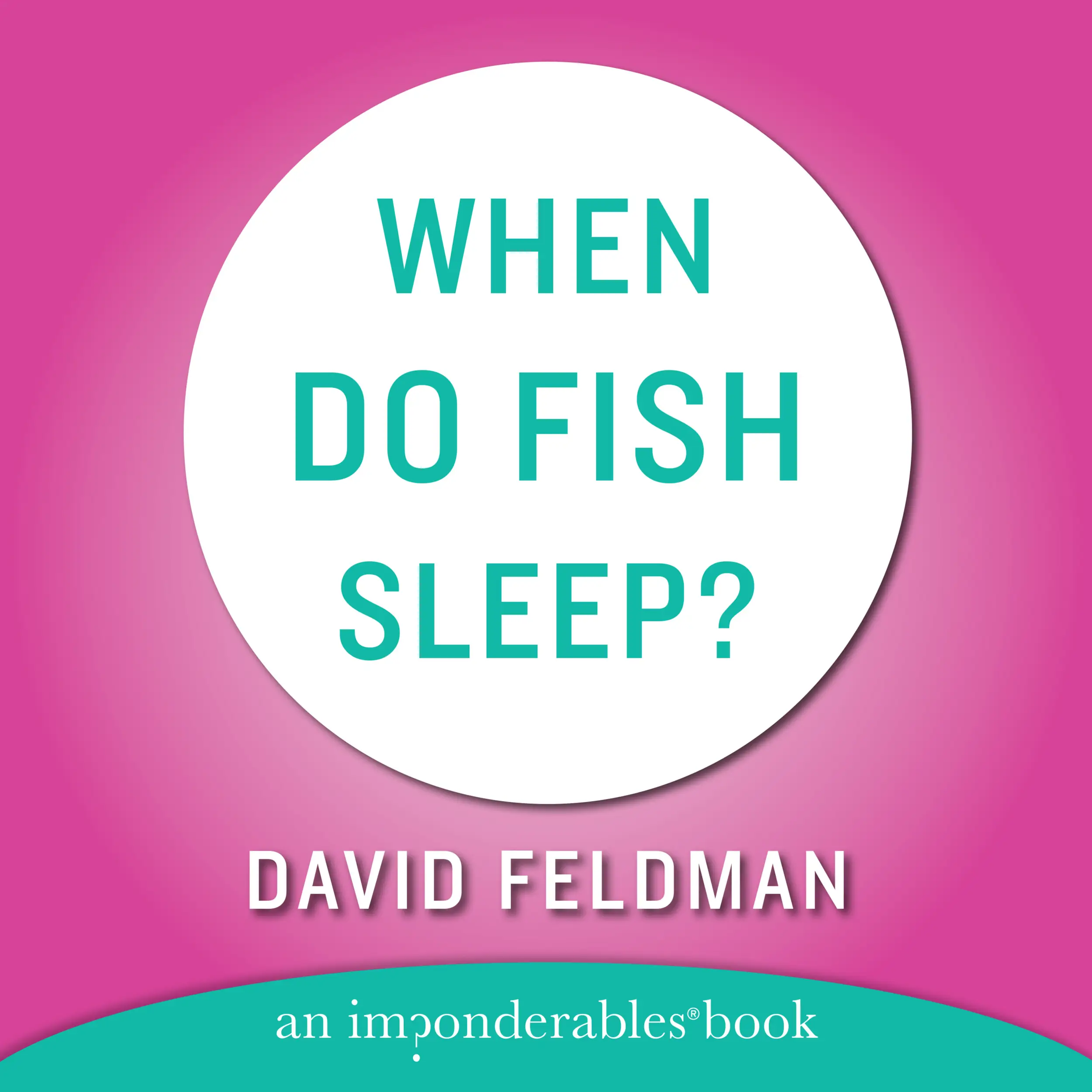 When Do Fish Sleep and Other Imponderables