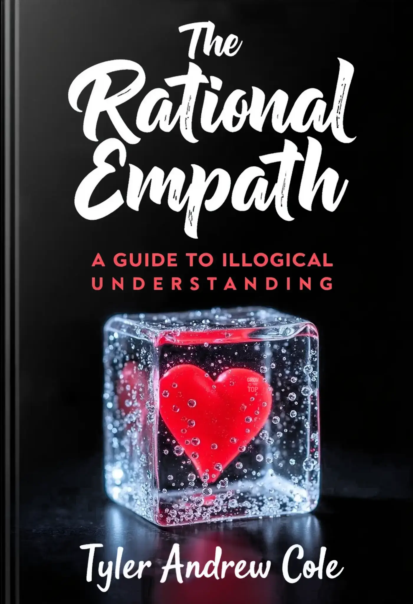 The Rational Empath: A Guide To Illogical Understanding