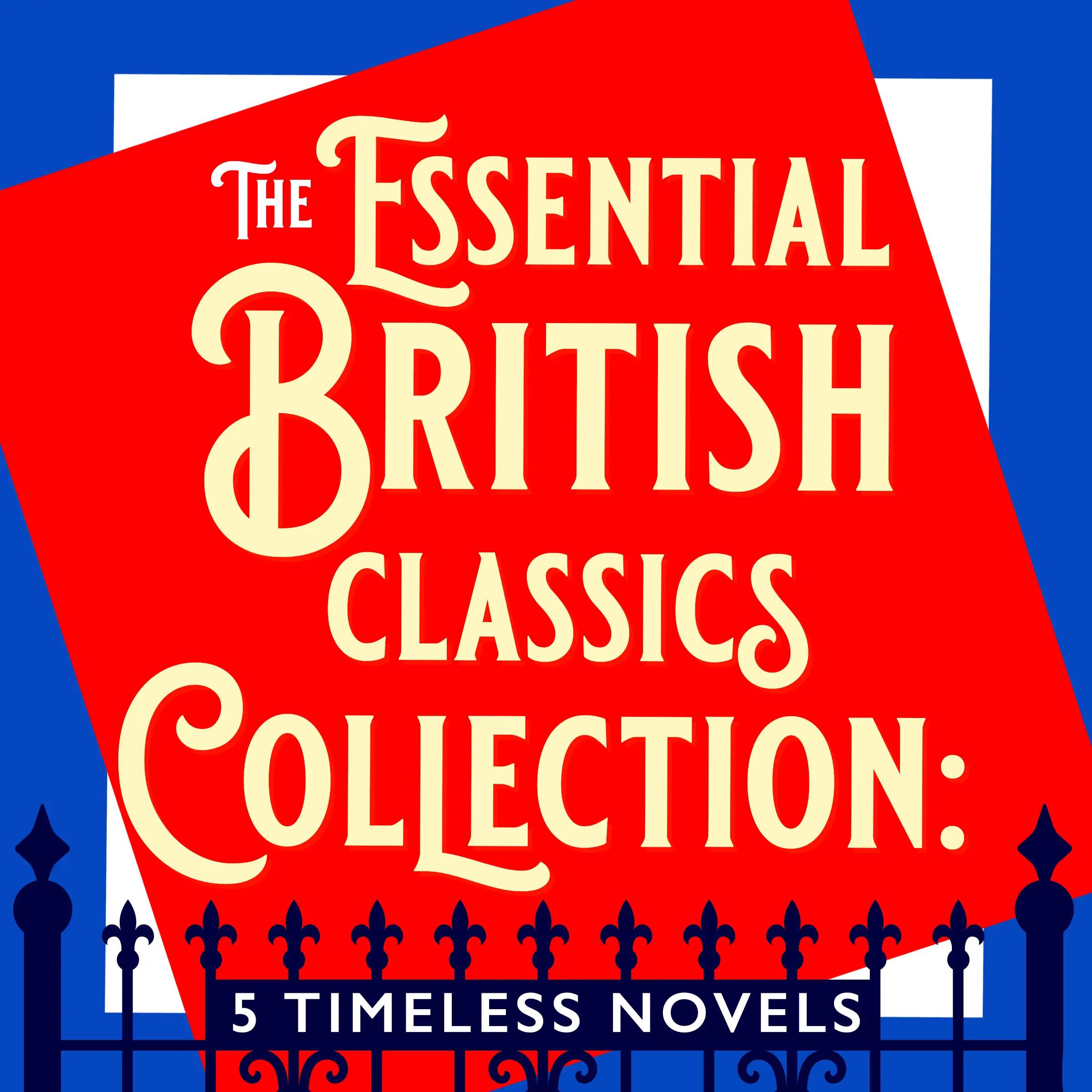 The Essential British Classics Collection: 5 Timeless Novels