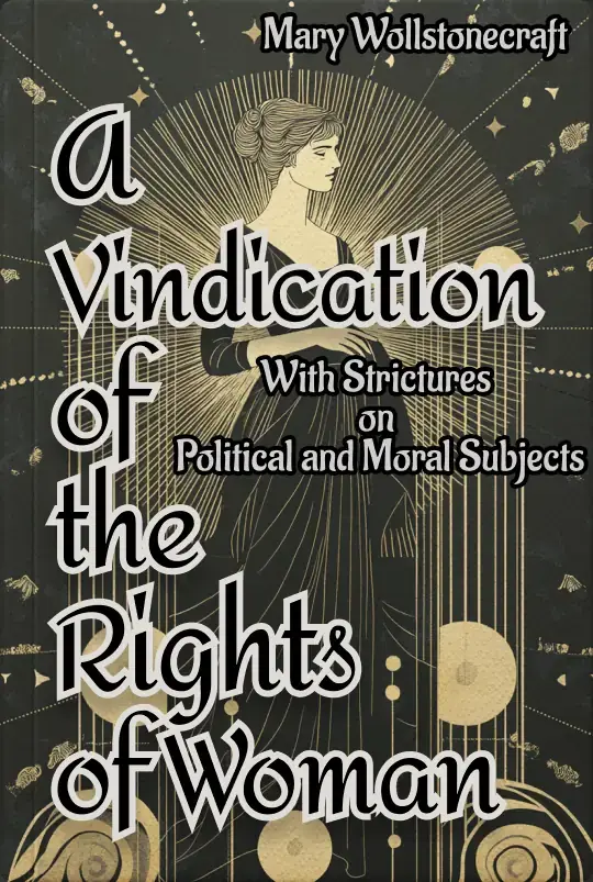 A Vindication of the Rights of WomanWith Strictures on Political and Moral Subjects