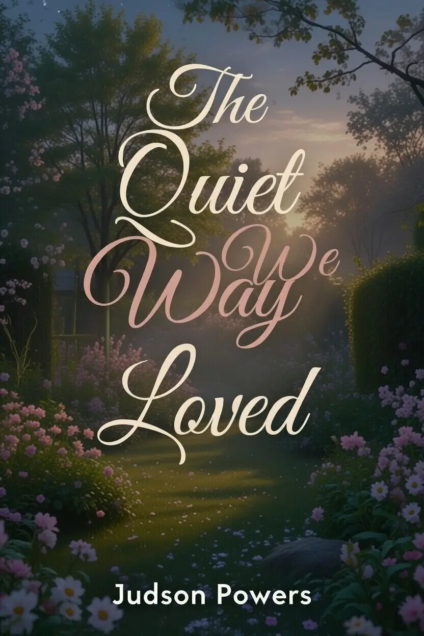 The Quiet Way We Loved