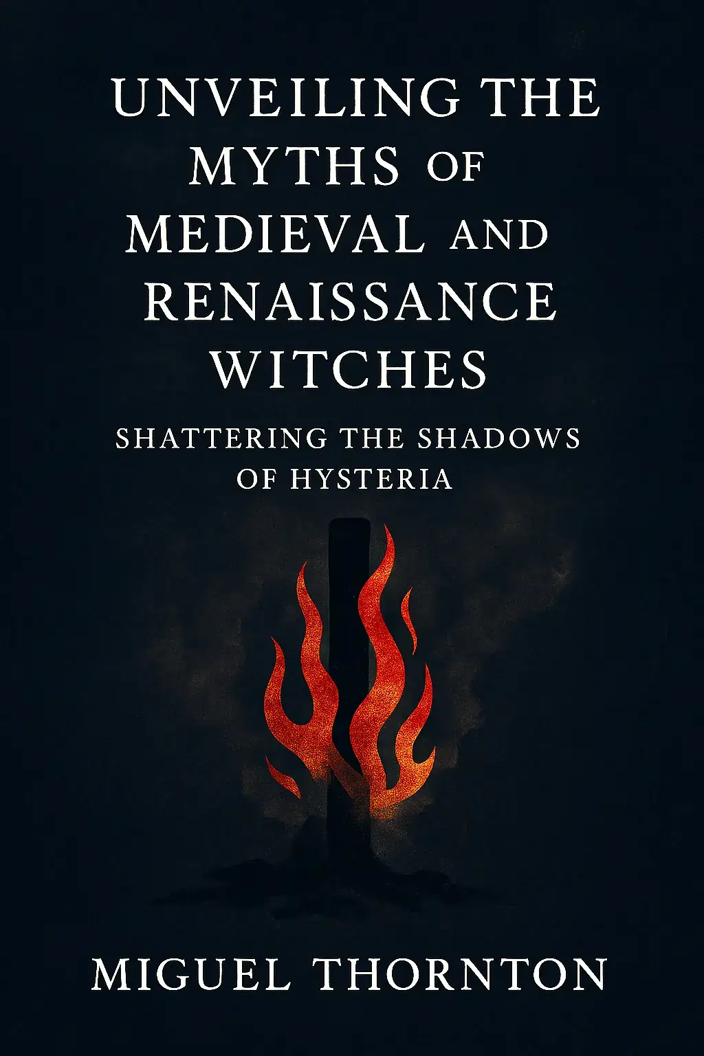 Unveiling the 15 Myths of Medieval and Renaissance Witches/ Shattering the Shadows of Hysteria