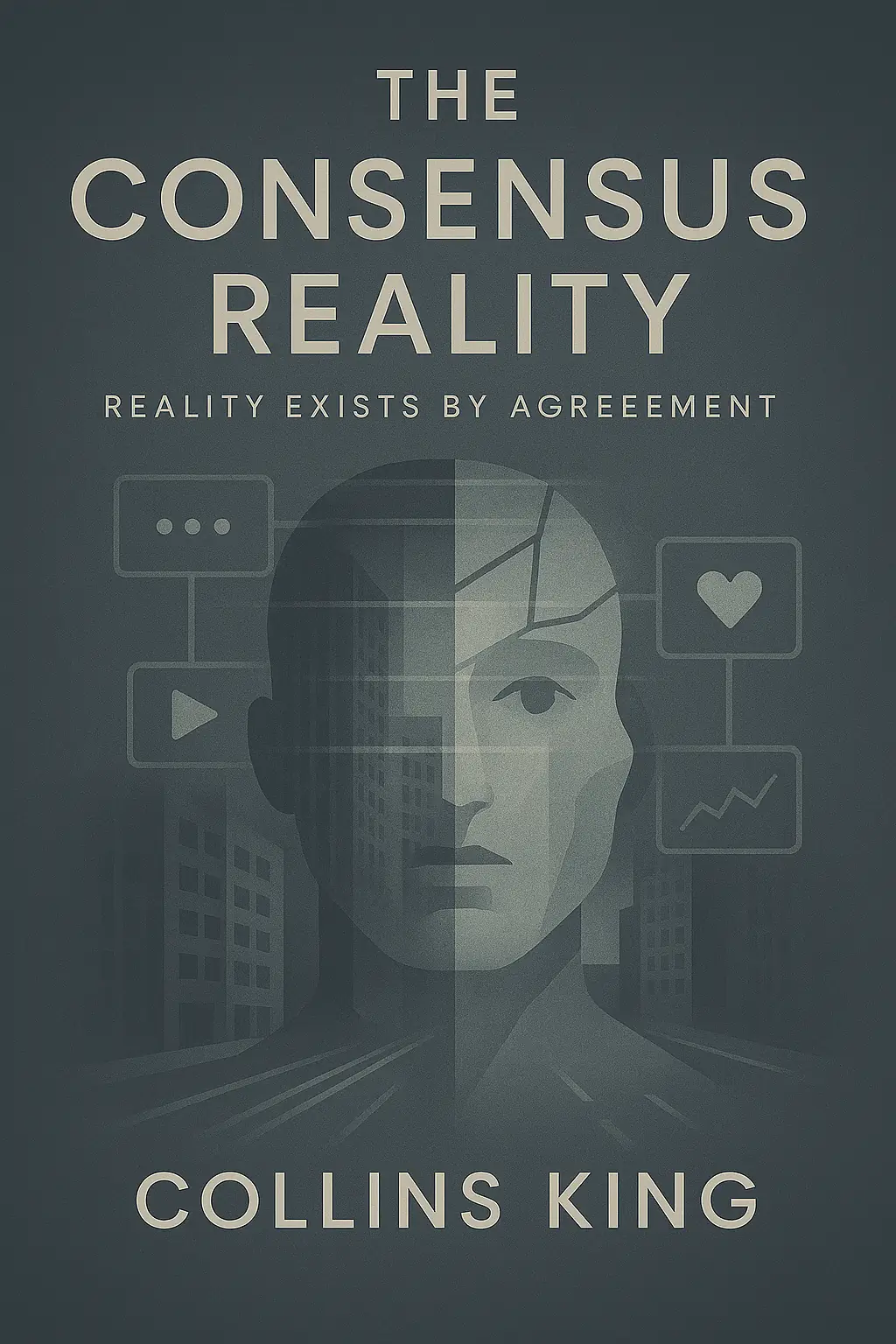 THE CONSENSUS REALITY