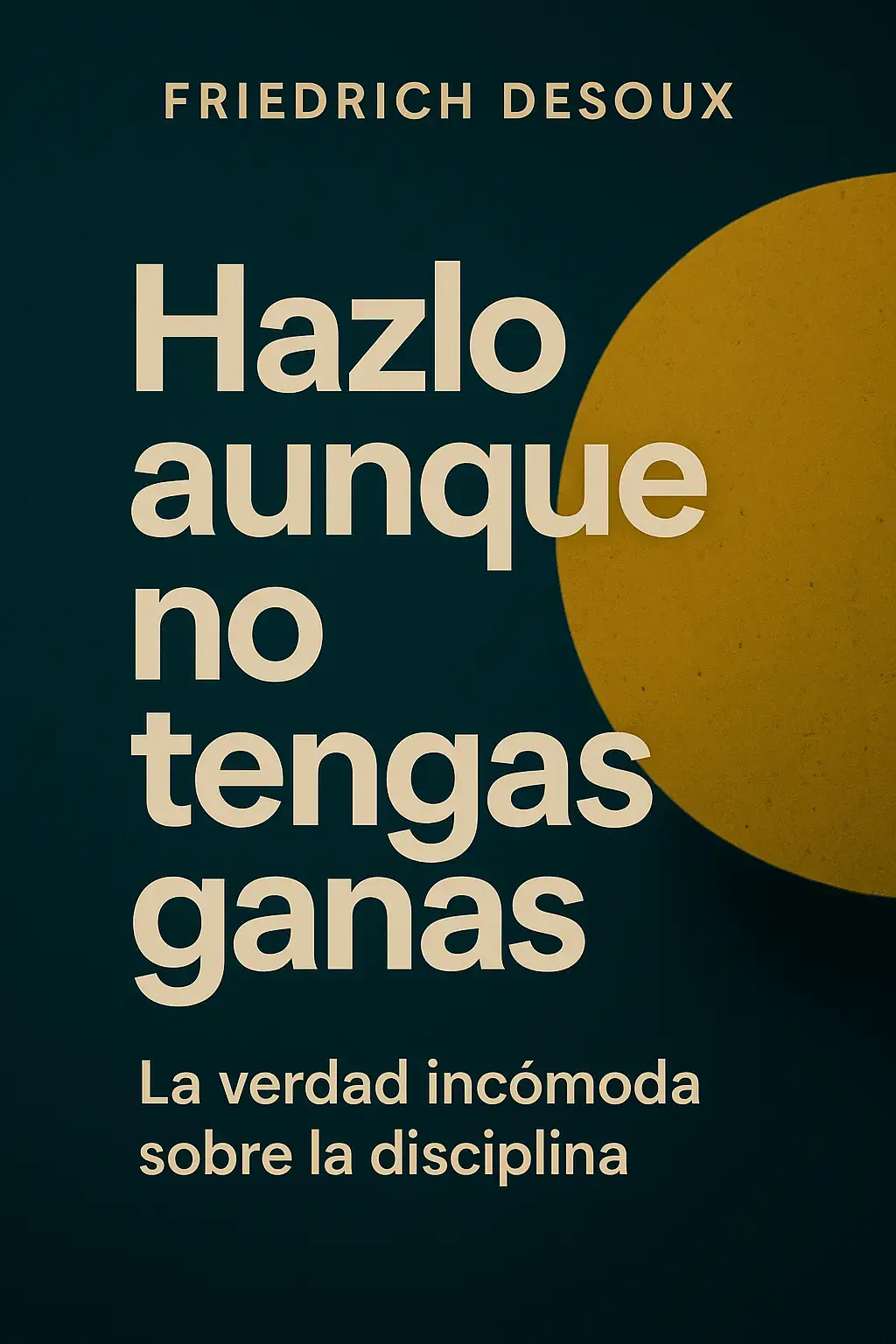 Hazlo aunque no tengas ganas