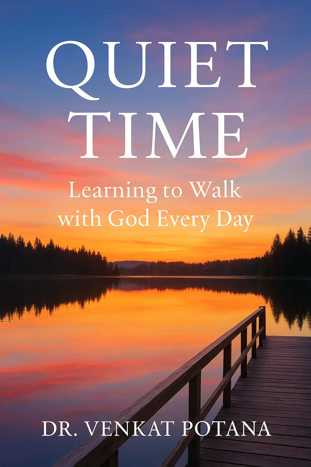 Quiet Time: Learning to Walk with God Every Day