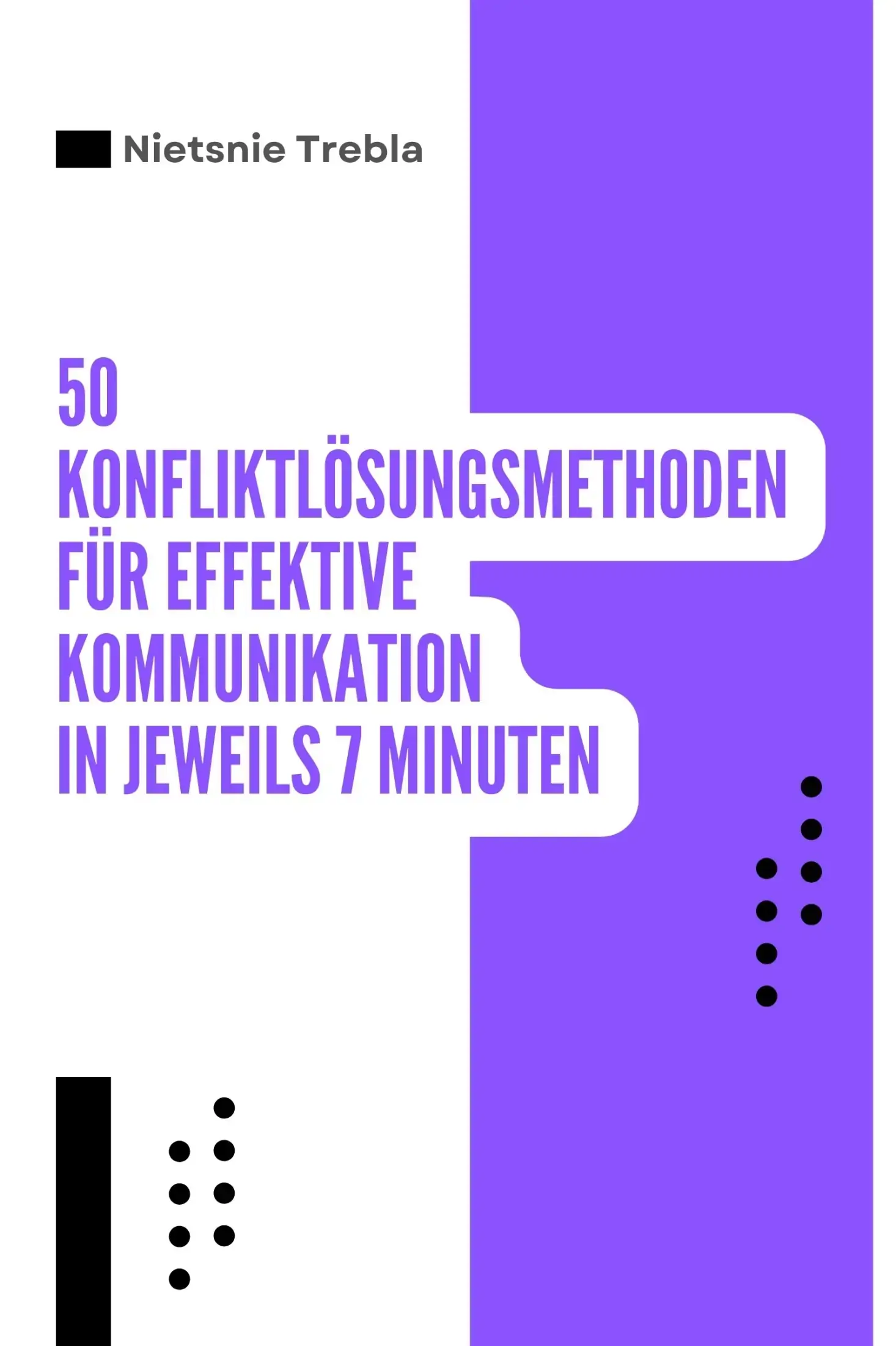 50 Konfliktlösungsmethoden für effektive Kommunikation in jeweils 7 Minuten