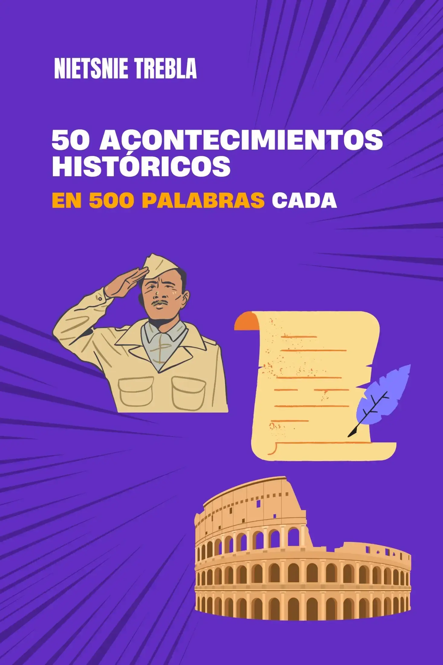 50 acontecimientos históricos en 500 palabras cada