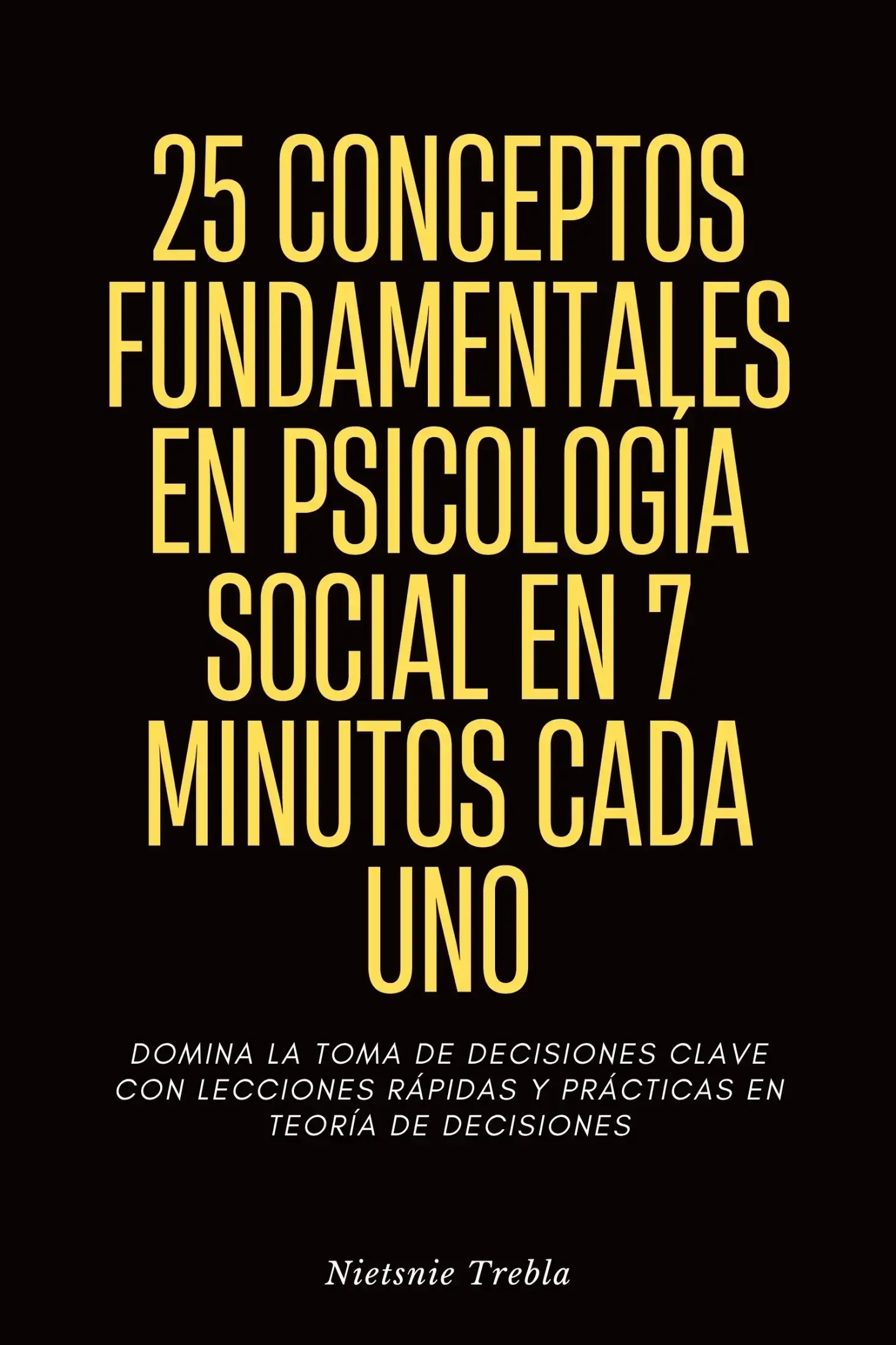 25 Conceptos Fundamentales en Psicología Social en 7 Minutos Cada Uno