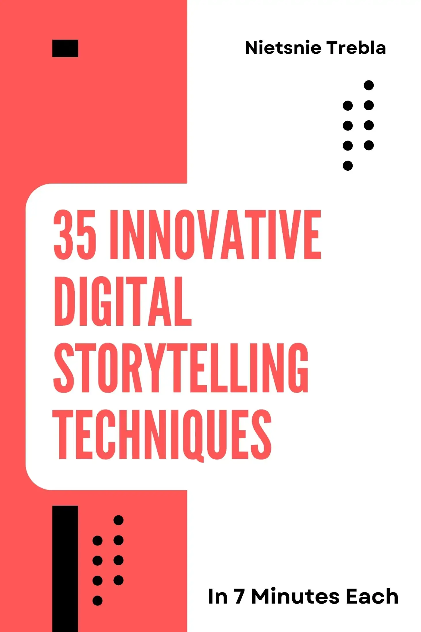 35 Innovative Digital Storytelling Techniques in 7 Minutes Each