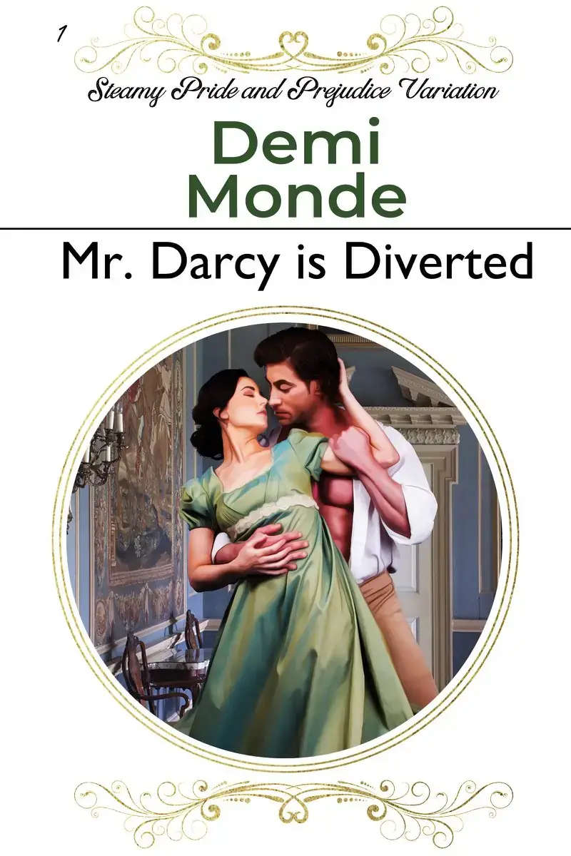 Mr. Darcy is Diverted :Steamy Pride and Prejudice Variation