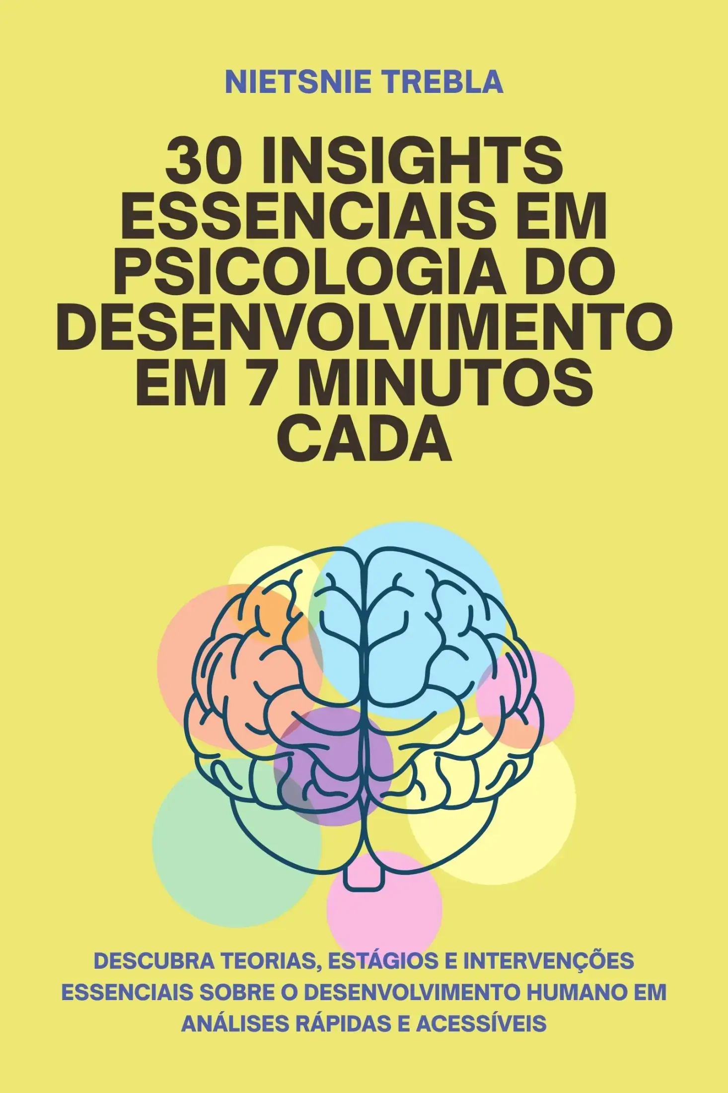 30 Insights Essenciais em Psicologia do Desenvolvimento em 7 Minutos Cada