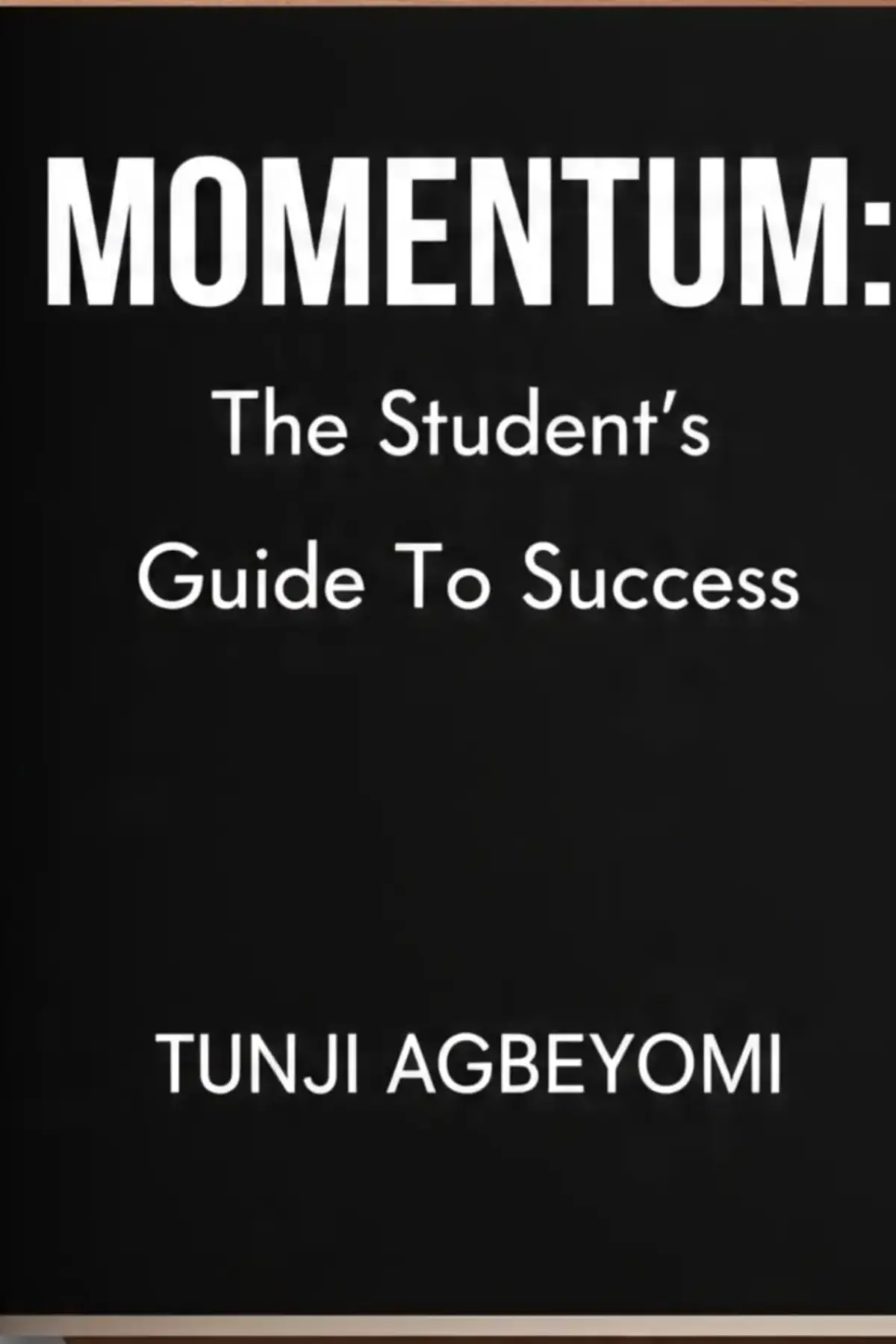 MOMENTUM: The Student’s Guide To Success