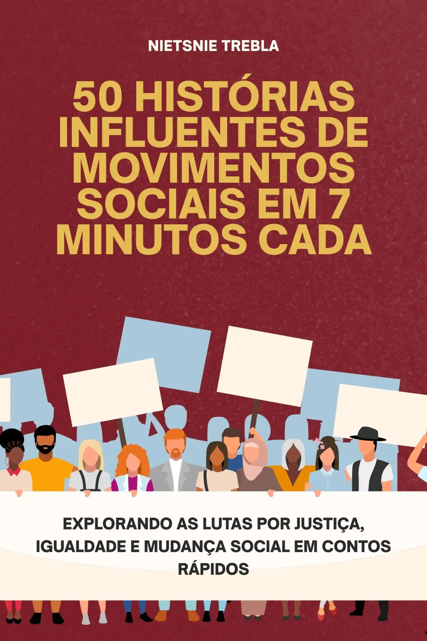 50 Histórias Influentes de Movimentos Sociais em 7 Minutos Cada