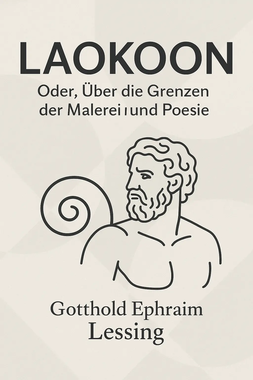 Laokoon: Oder, Über die Grenzen der Malerei und Poesie