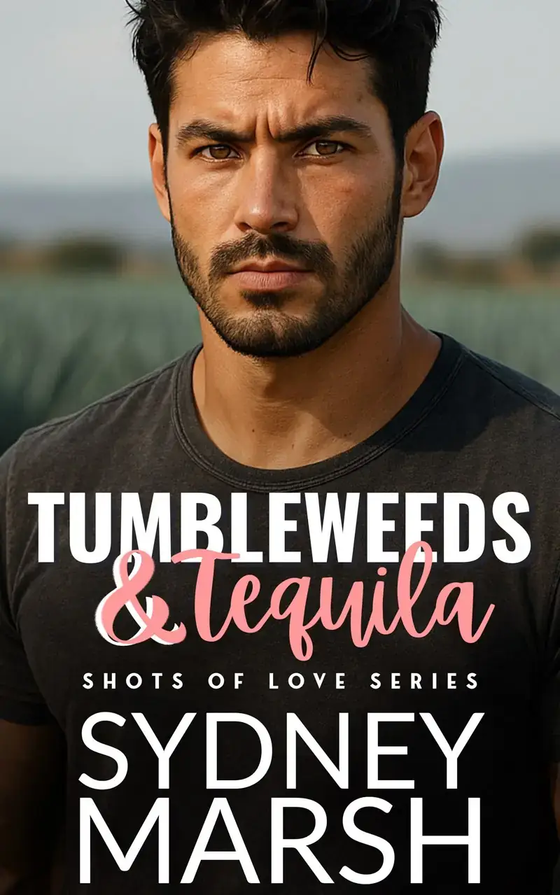 Tumbleweeds & Tequila: A Forced Proximity Romance