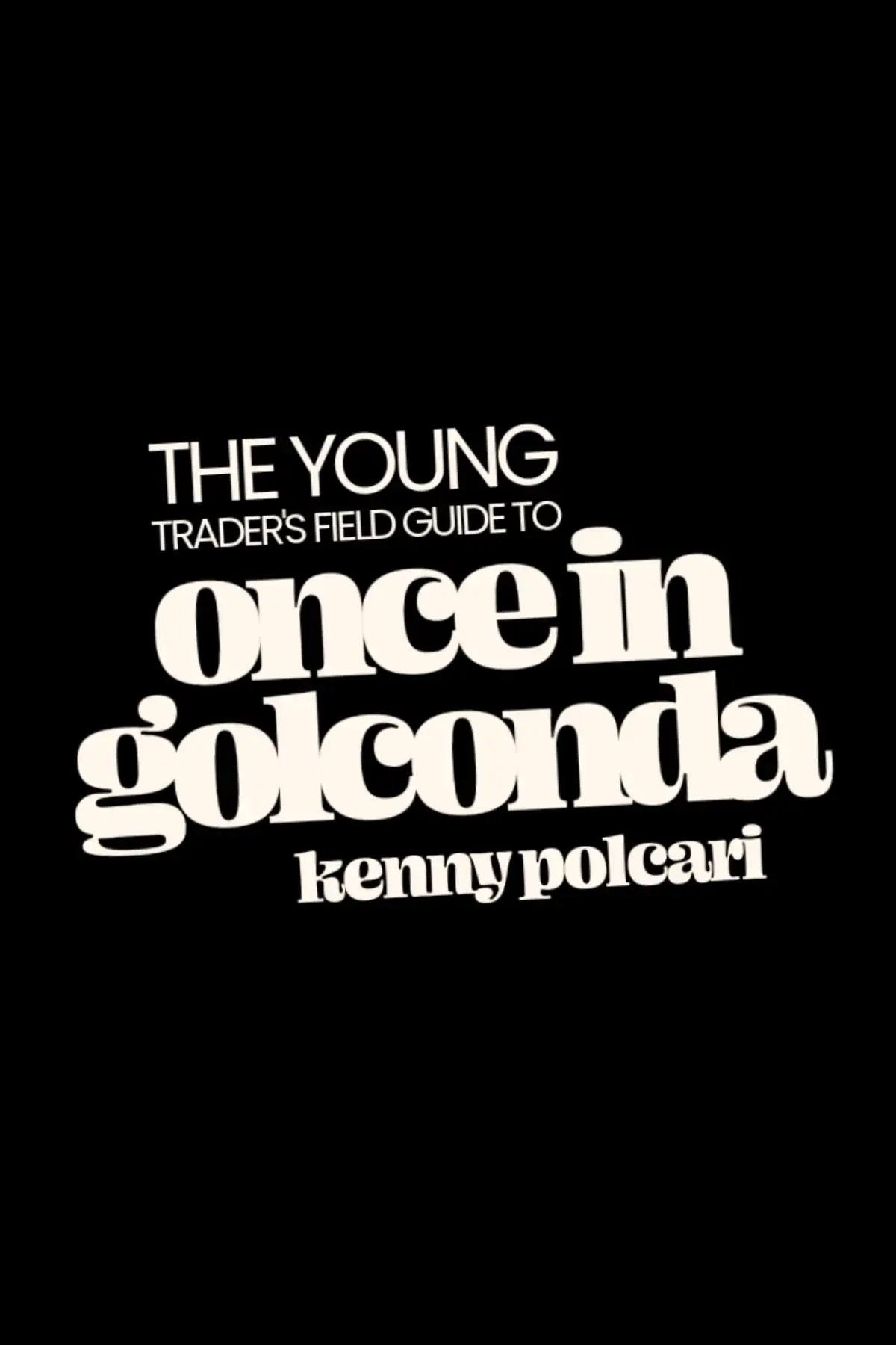 The Young Trader's Field Guide To "Once In Golconda"