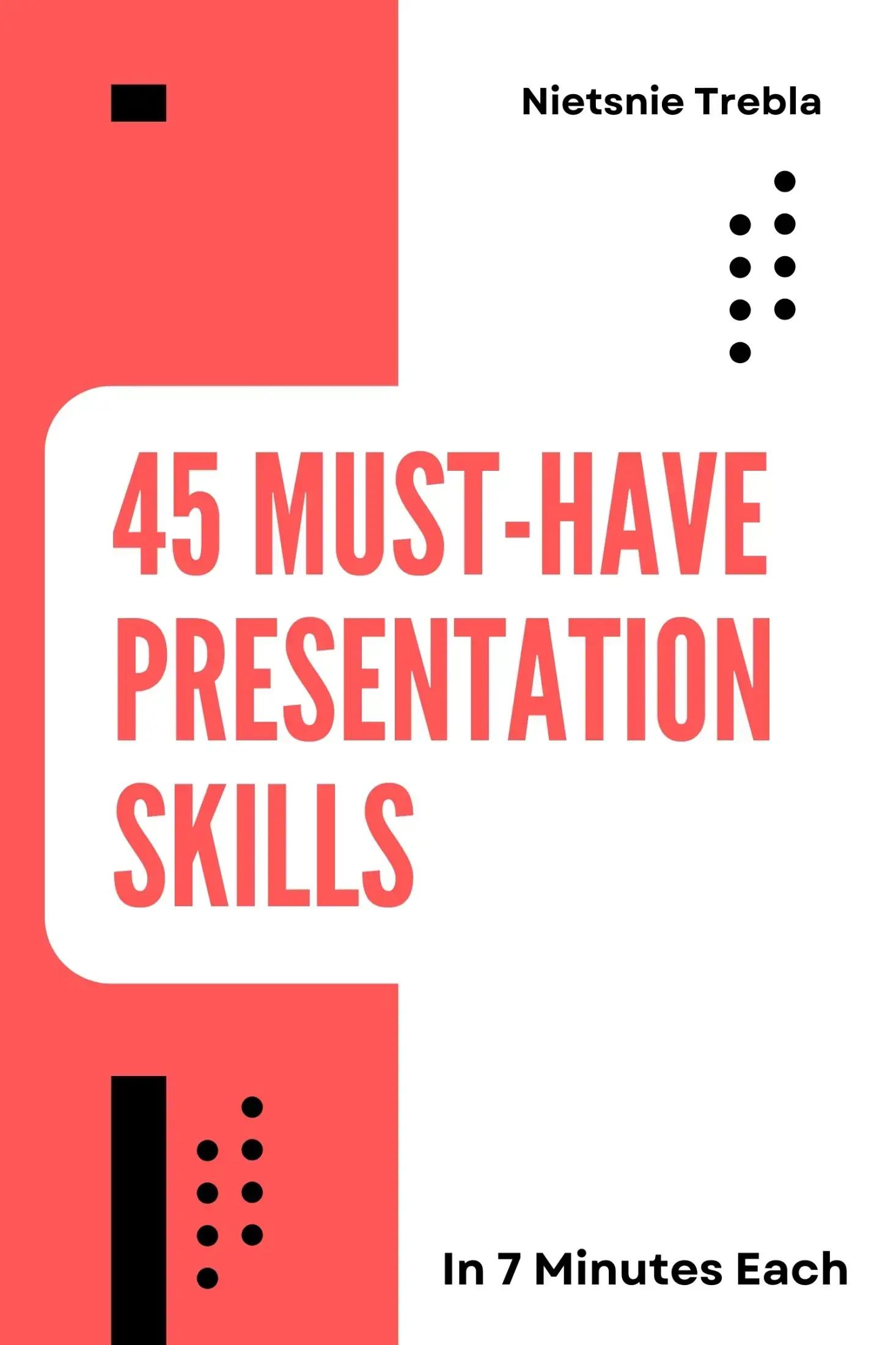45 Must-Have Presentation Skills in 7 Minutes Each