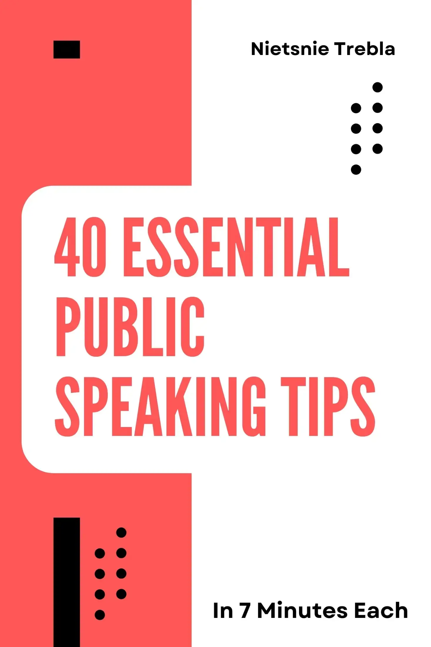 40 Essential Public Speaking Tips in 7 Minutes Each