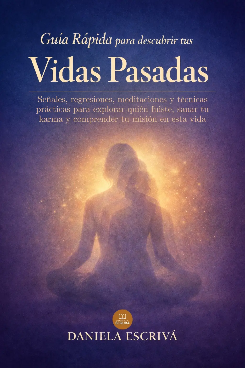 Guía Rápida para descubrir tus vidas pasadas