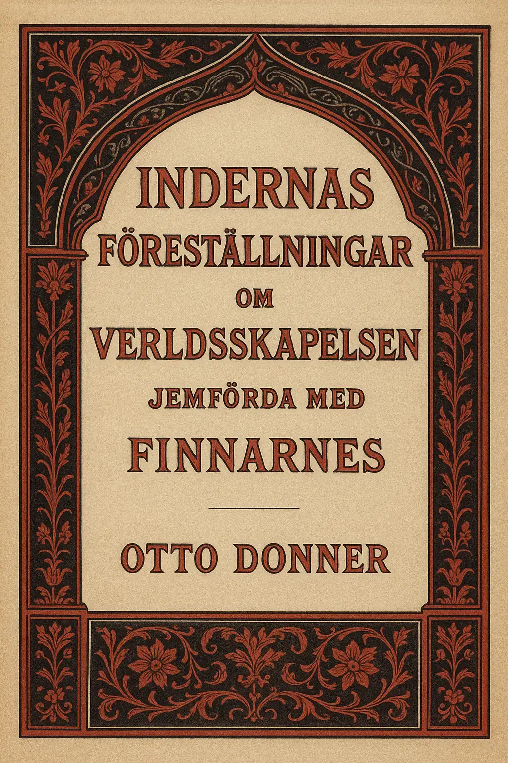 Indernas föreställningar om verldsskapelsen Jemförda med Finnarnes