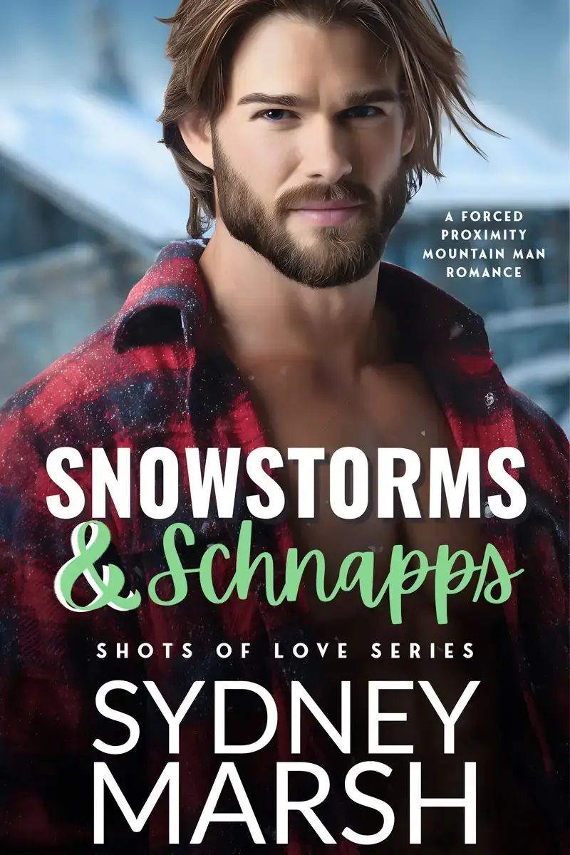 Snowstorms & Schnapps: A Forced Proximity Mountain Man Romance 