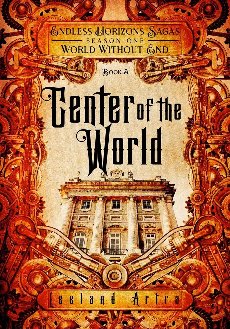 Center of the World: World Without End, Book 3