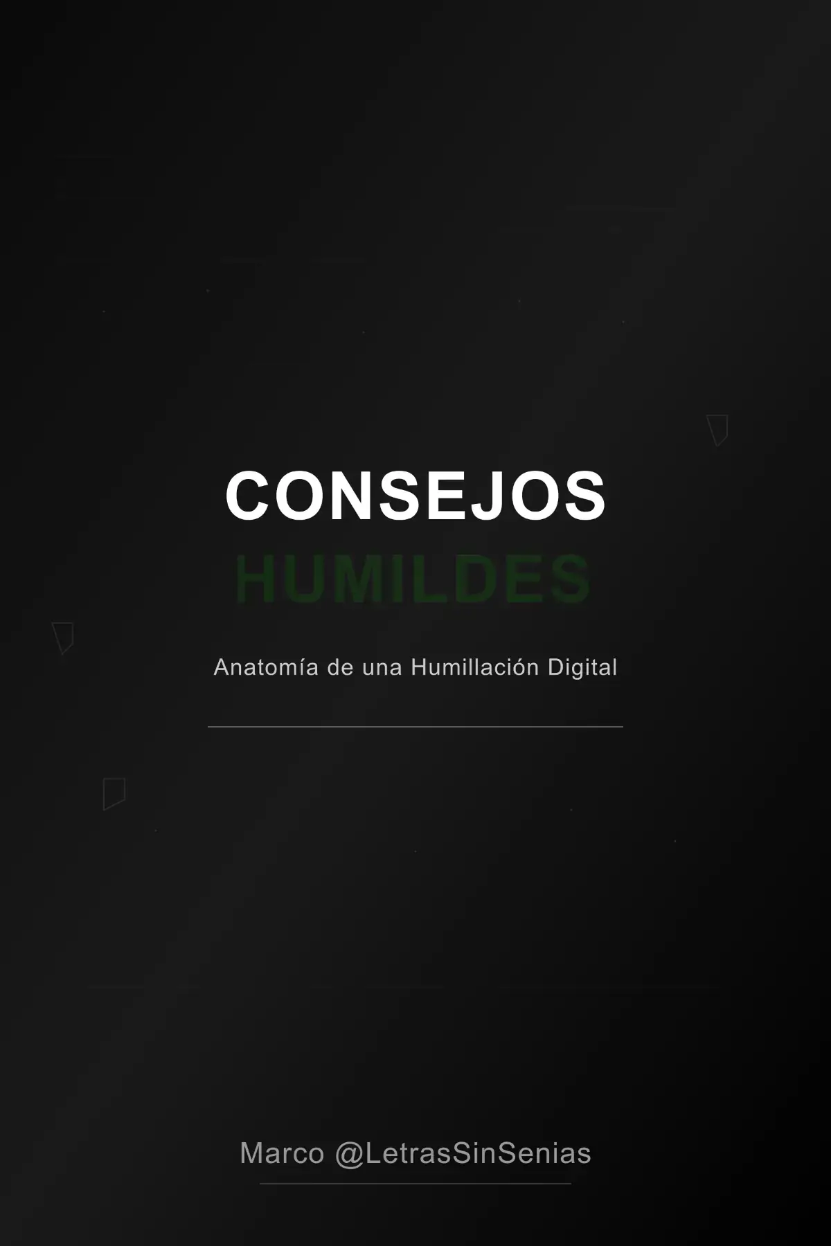 Consejos Humildes: Anatomía de una Humillación Digital