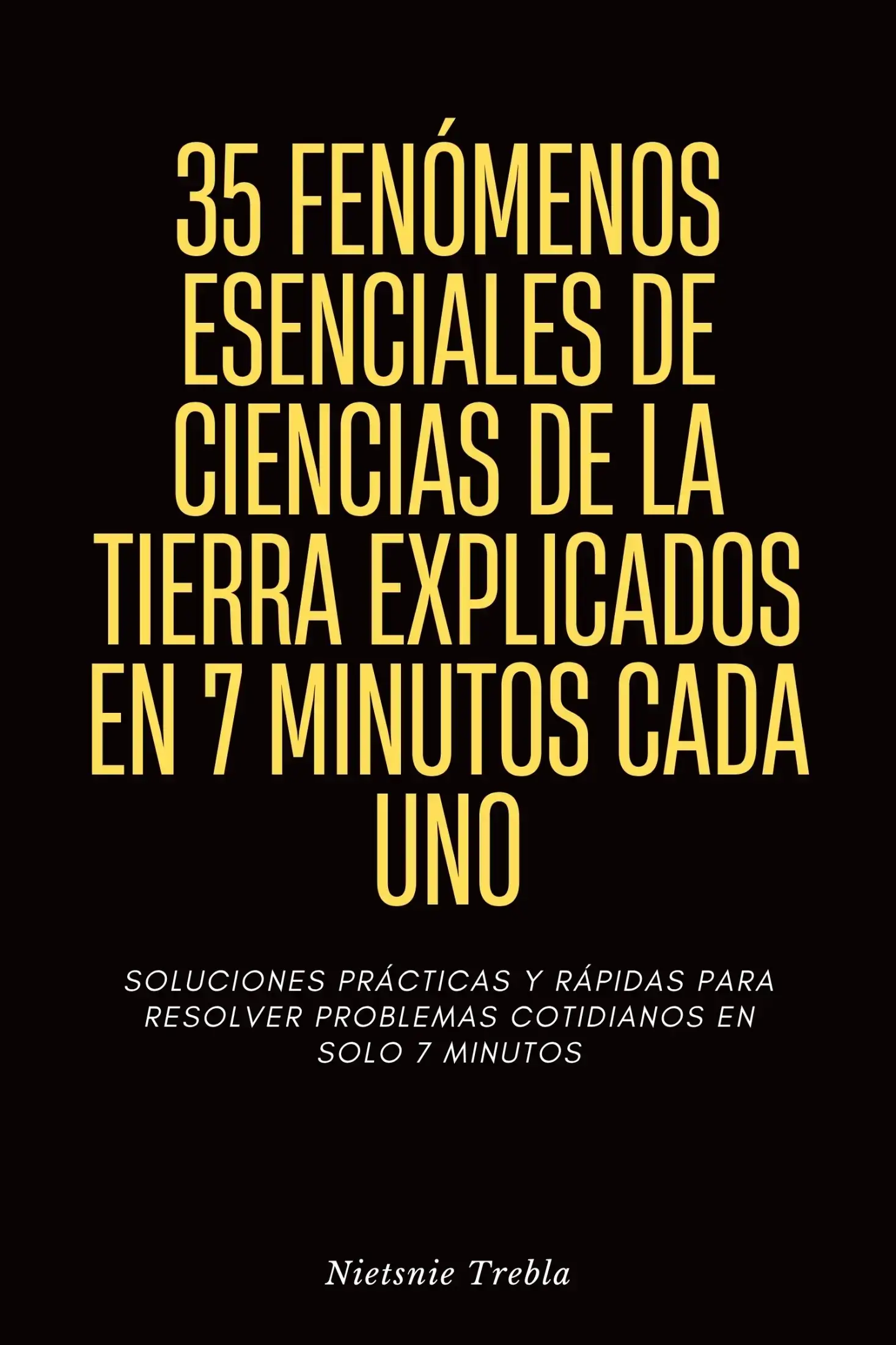 35 Fenómenos Esenciales de Ciencias de la Tierra Explicados en 7 Minutos Cada Uno