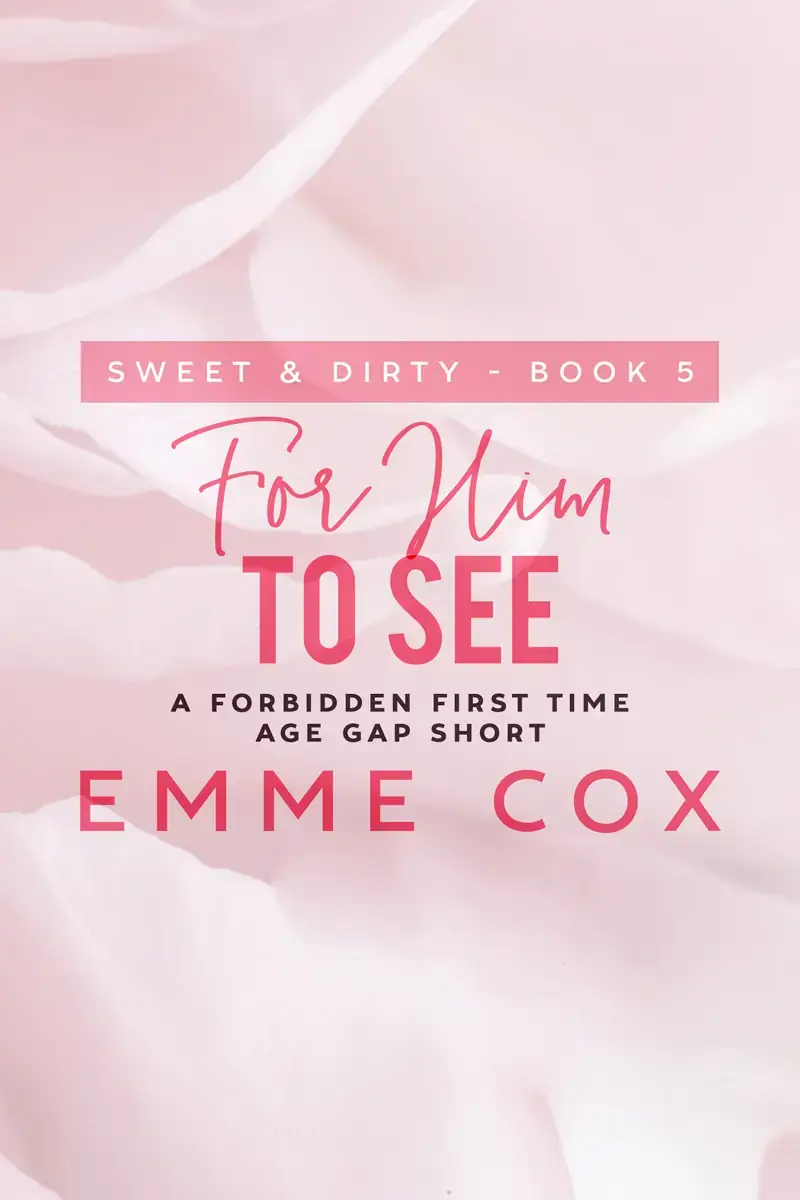 For Him To See: A Forbidden First Time Age Gap Short