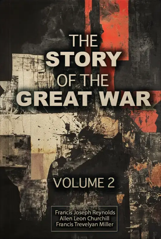 The Story of the Great War, Volume 2
History of the European War from Official Sources
