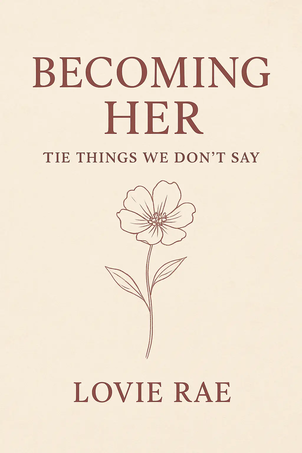 Becoming Her: The Things We Don’t Say to life