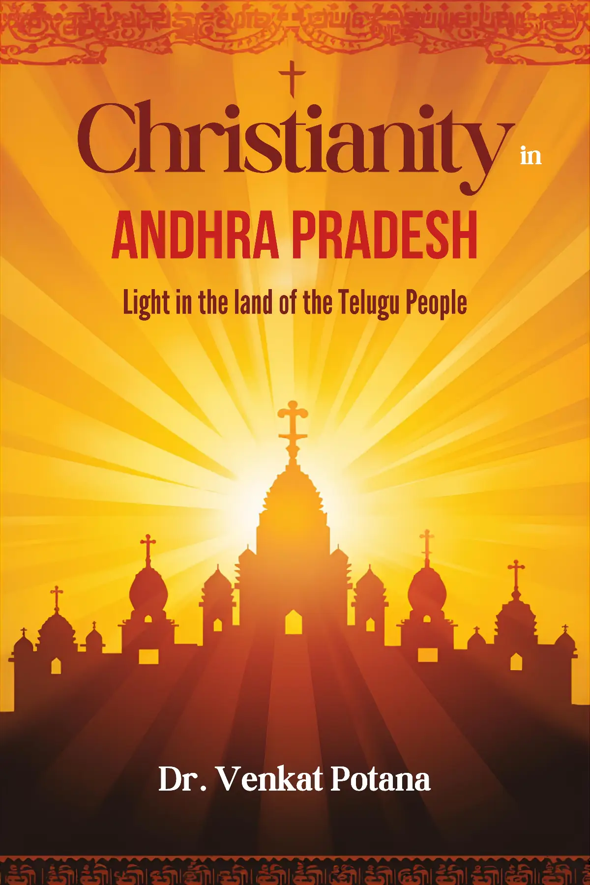 Christianity in Andhra Pradesh: Light in the Land of the Telugu People