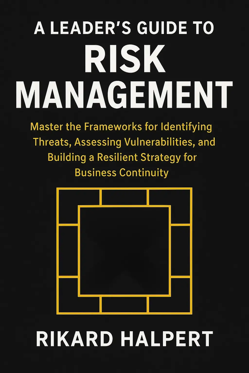 A Leader's Guide to Risk Management