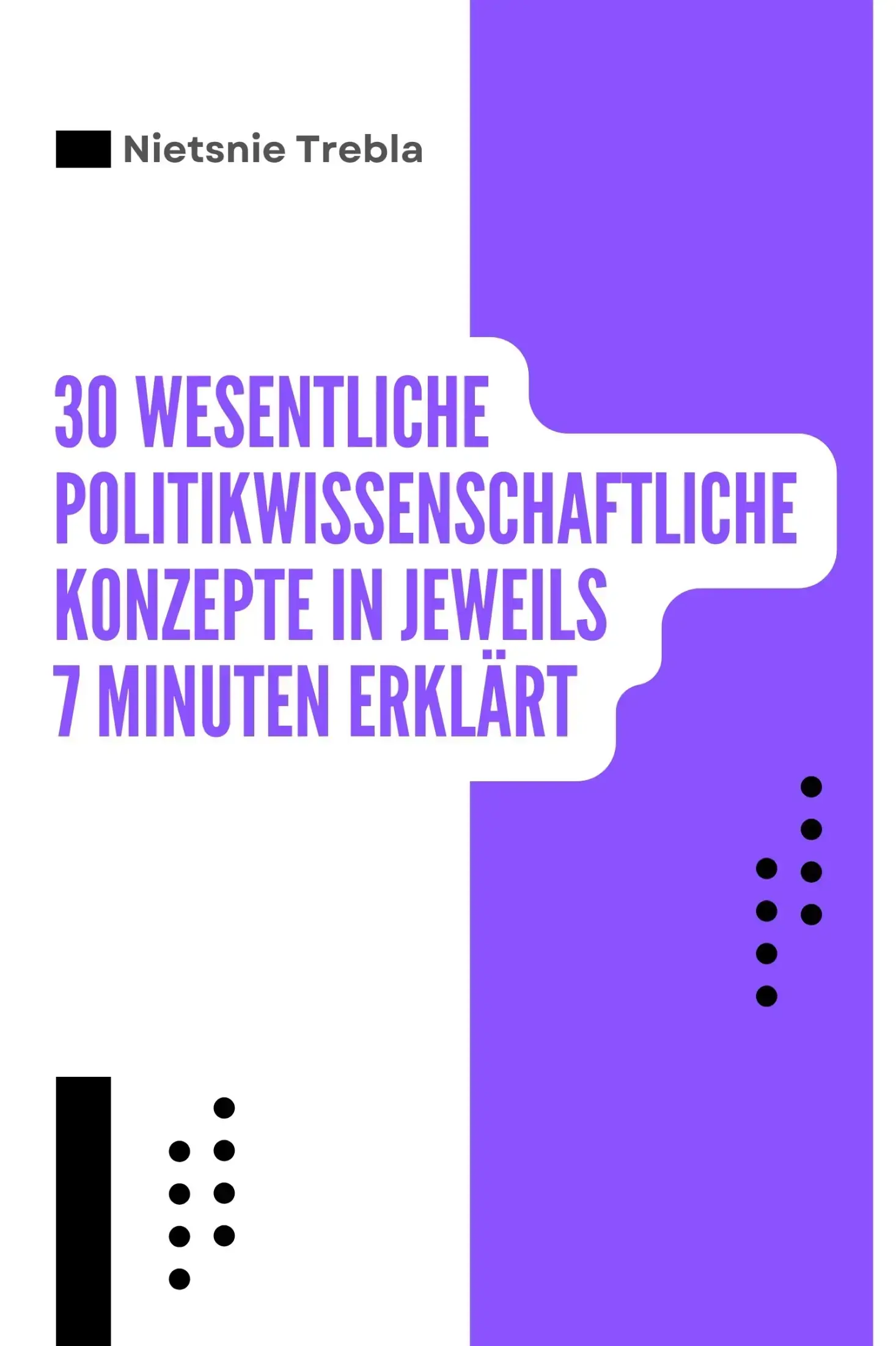 30 Wesentliche Politikwissenschaftliche Konzepte in jeweils 7 Minuten Erklärt