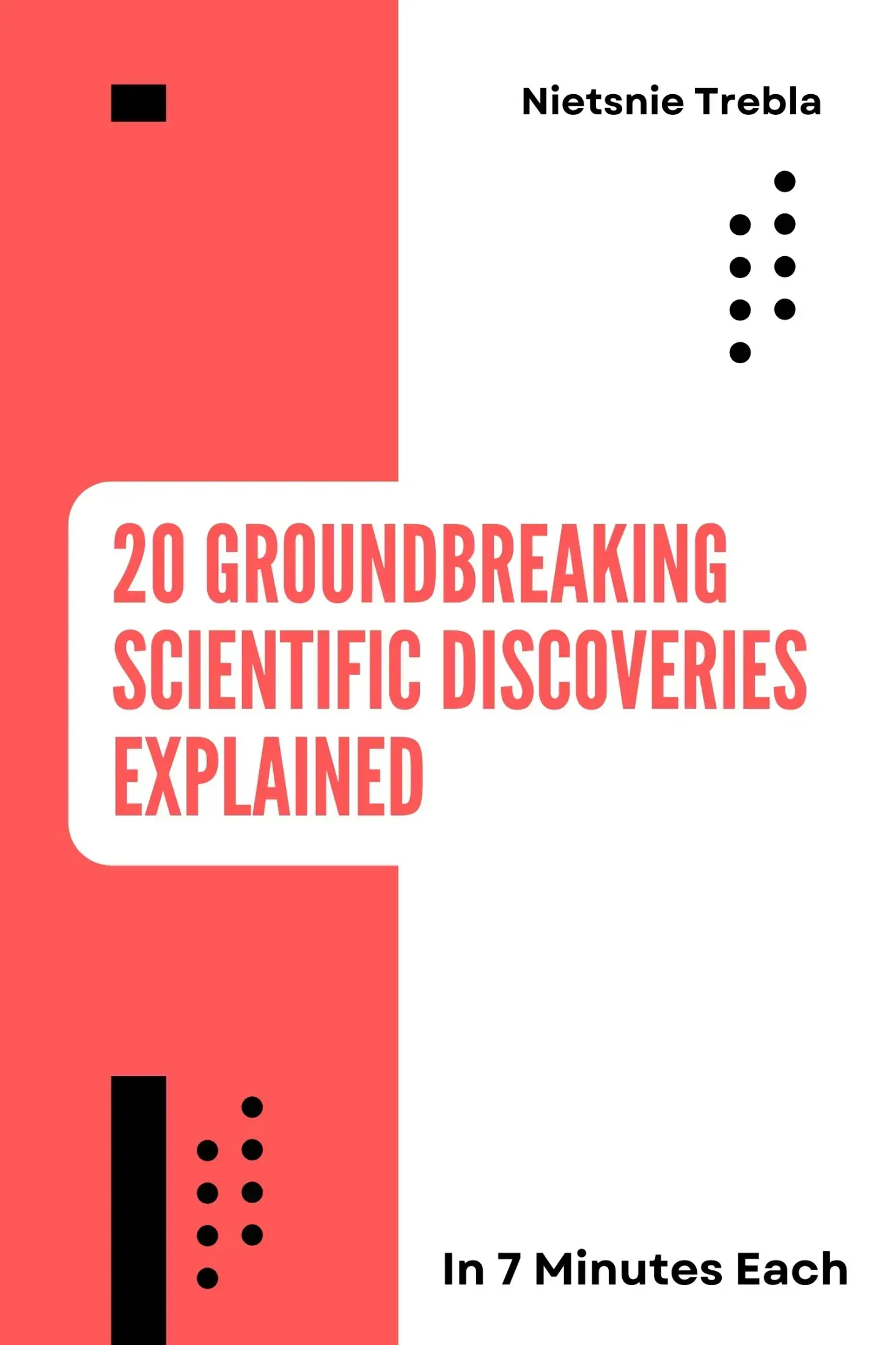 20 Groundbreaking Scientific Discoveries Explained in 7 Minutes Each