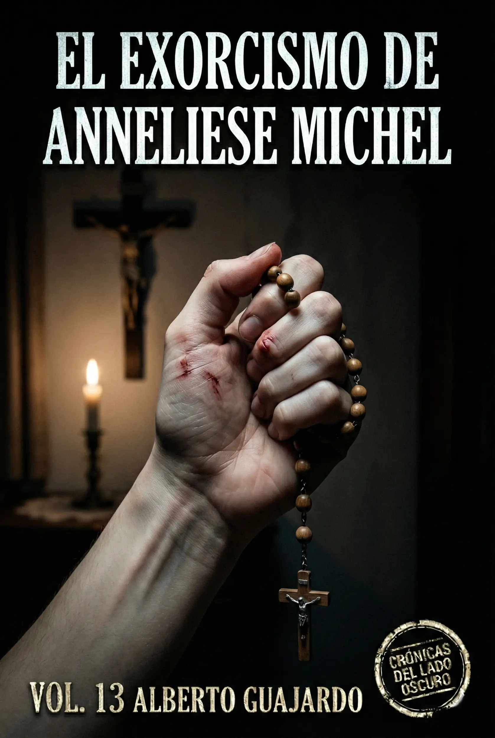 Crónicas del Lado Oscuro Volumen 13: El Exorcismo de Anneliese Michel