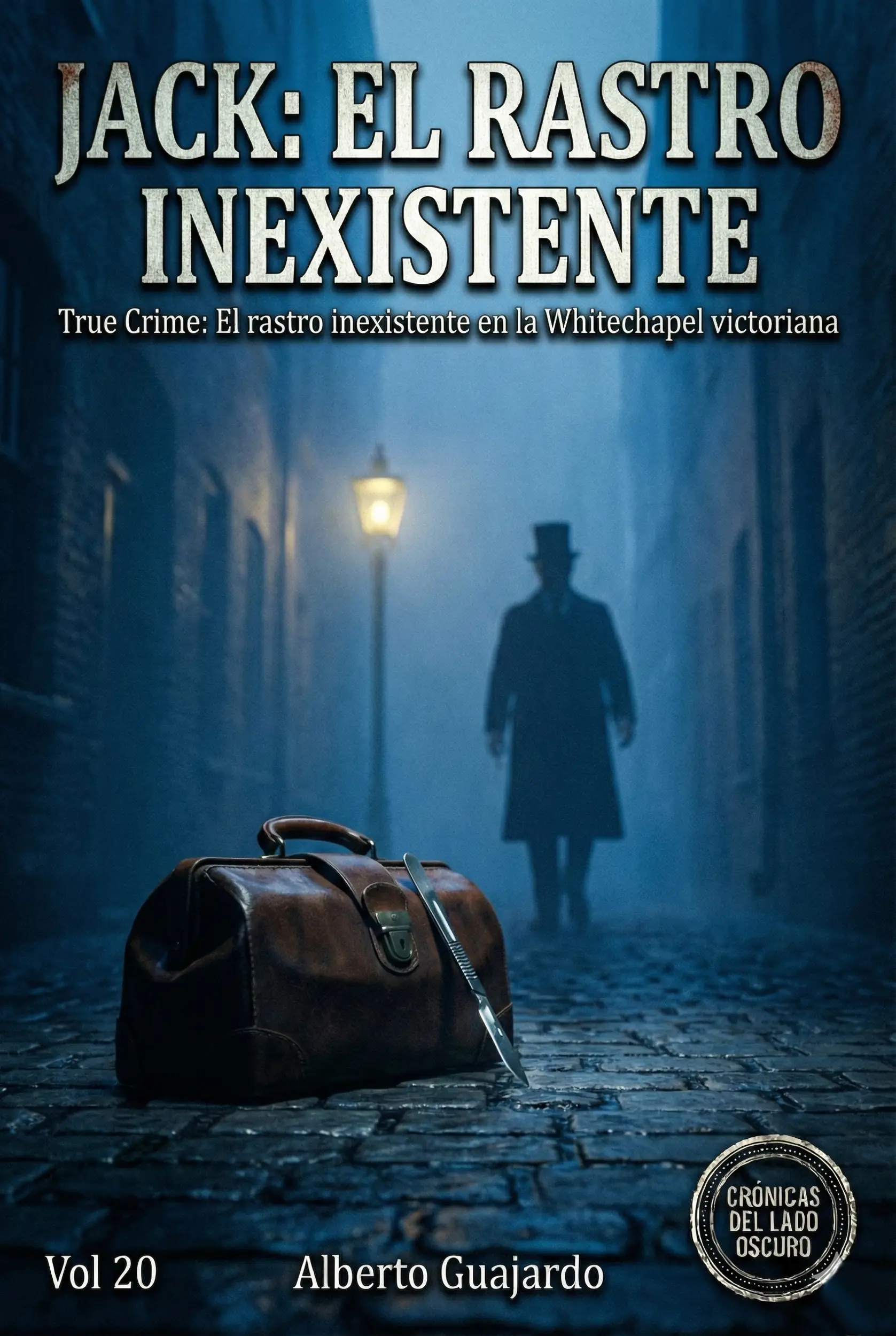 Crónicas del Lado Oscuro Volumen 20: JACK - El Rastro Inexistente