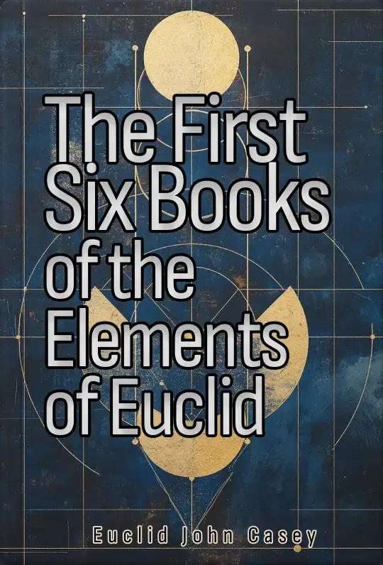 The First Six Books of the Elements of Euclid