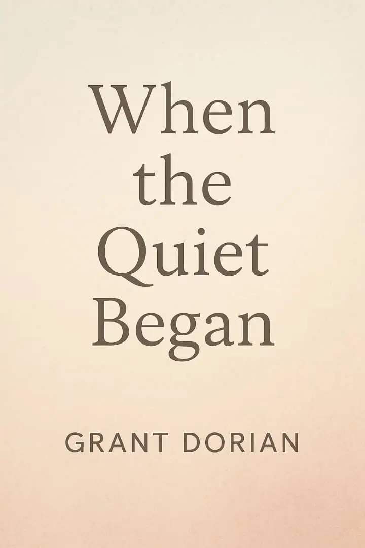 WHEN THE QUIET BEGAN