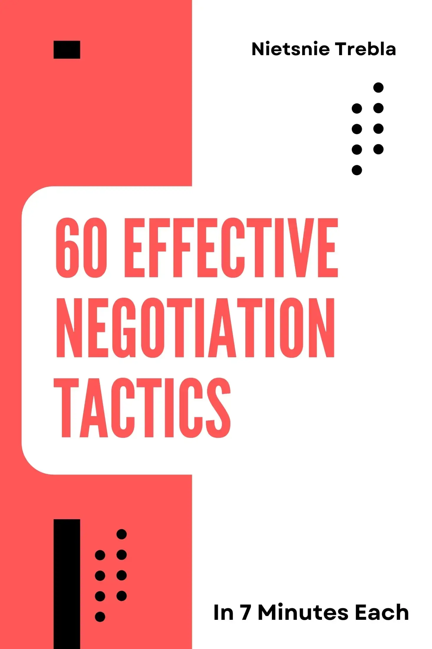 60 Effective Negotiation Tactics in 7 Minutes Each