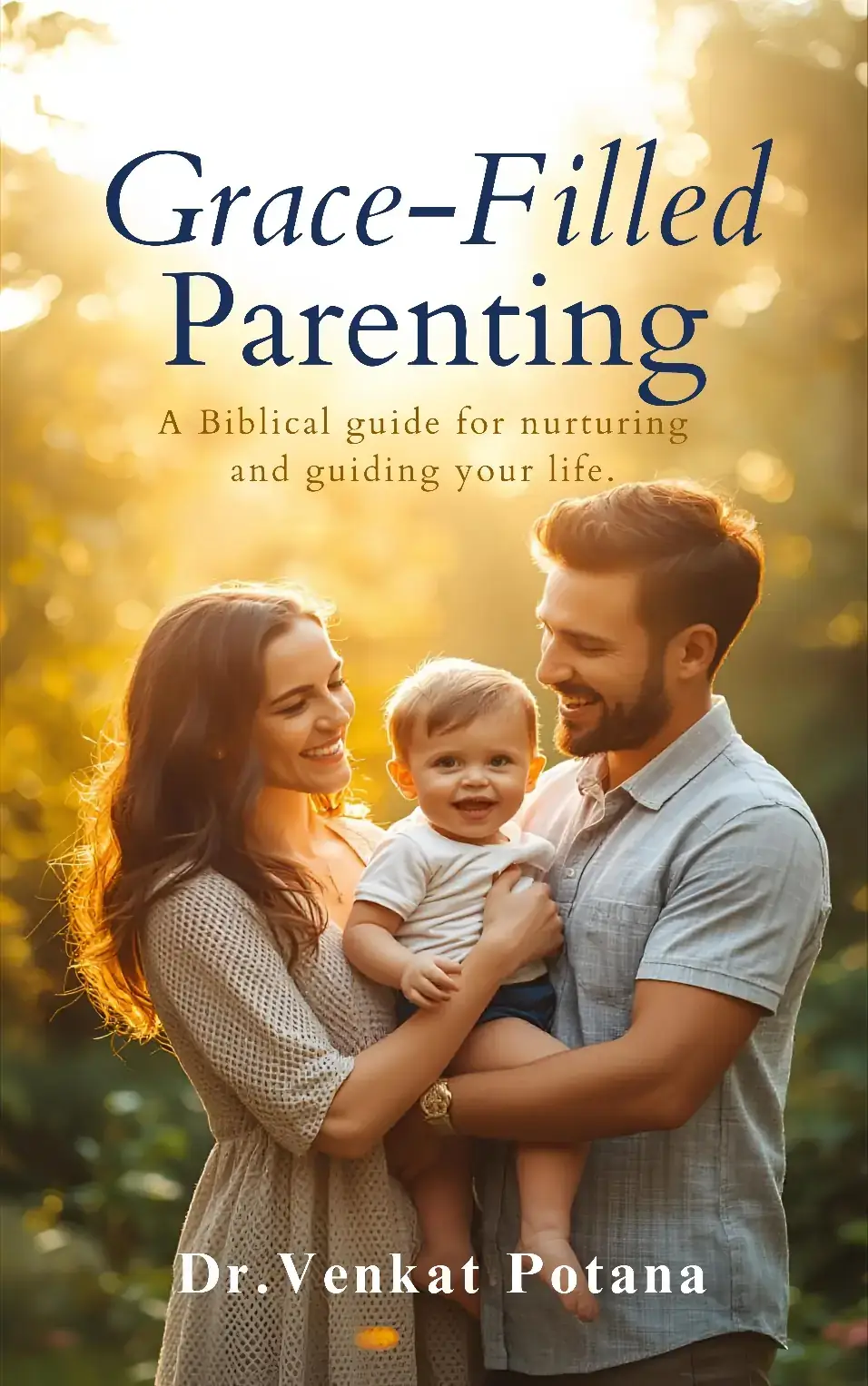 Grace-Filled Parenting: A Biblical Guide to Nurturing Godly Children
