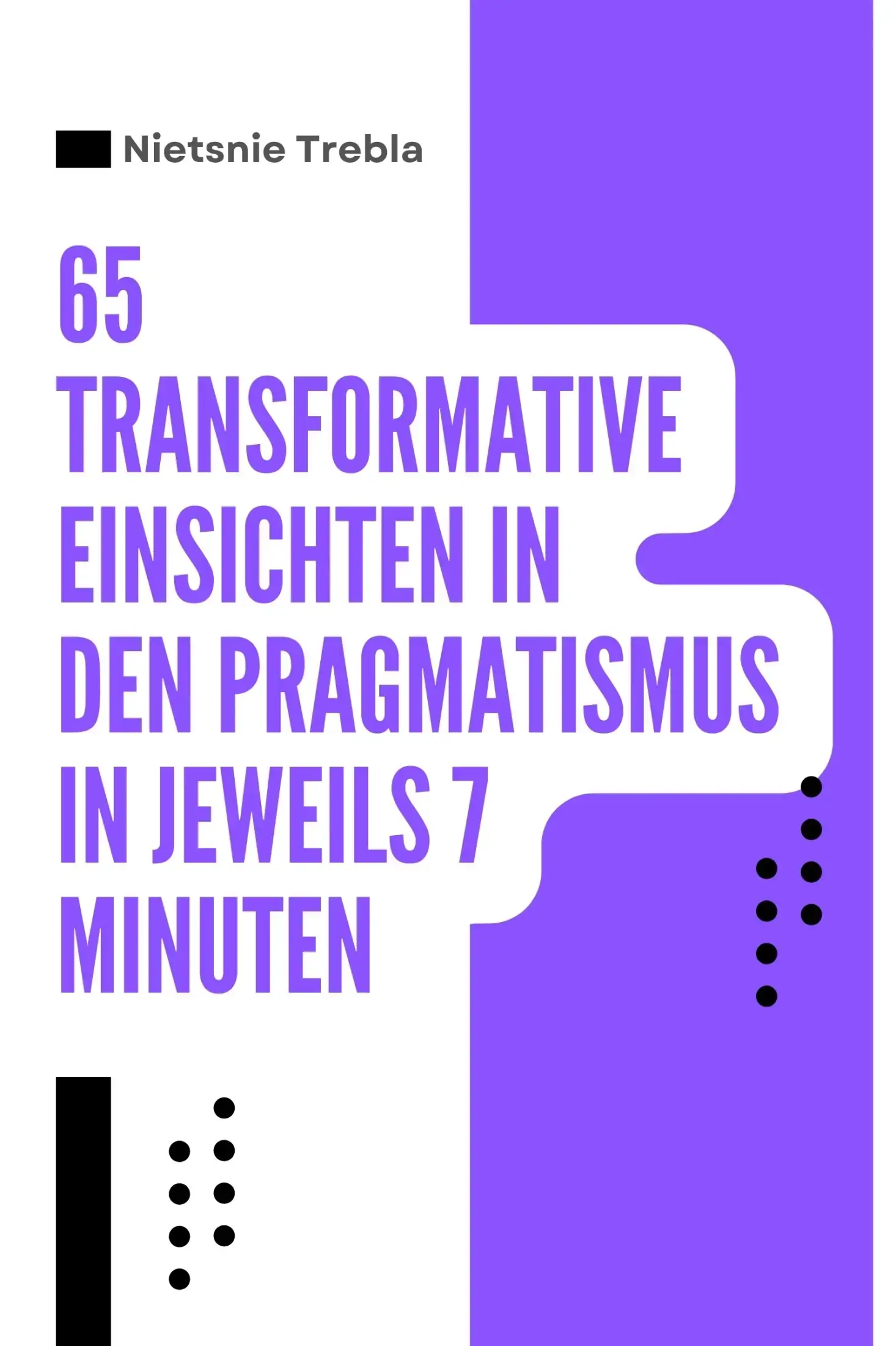 65 Transformative Einsichten in den Pragmatismus in jeweils 7 Minuten
