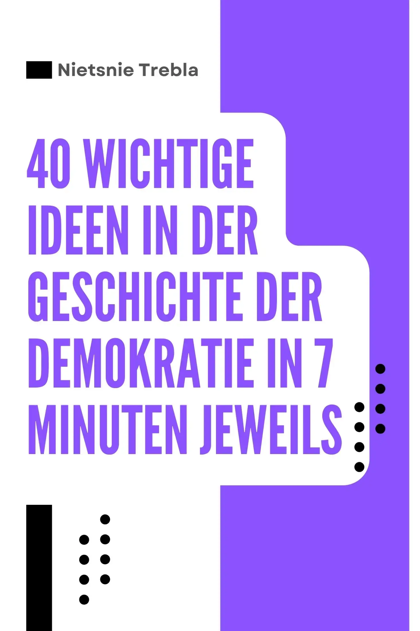 40 Wichtige Ideen in der Geschichte der Demokratie in 7 Minuten jeweils