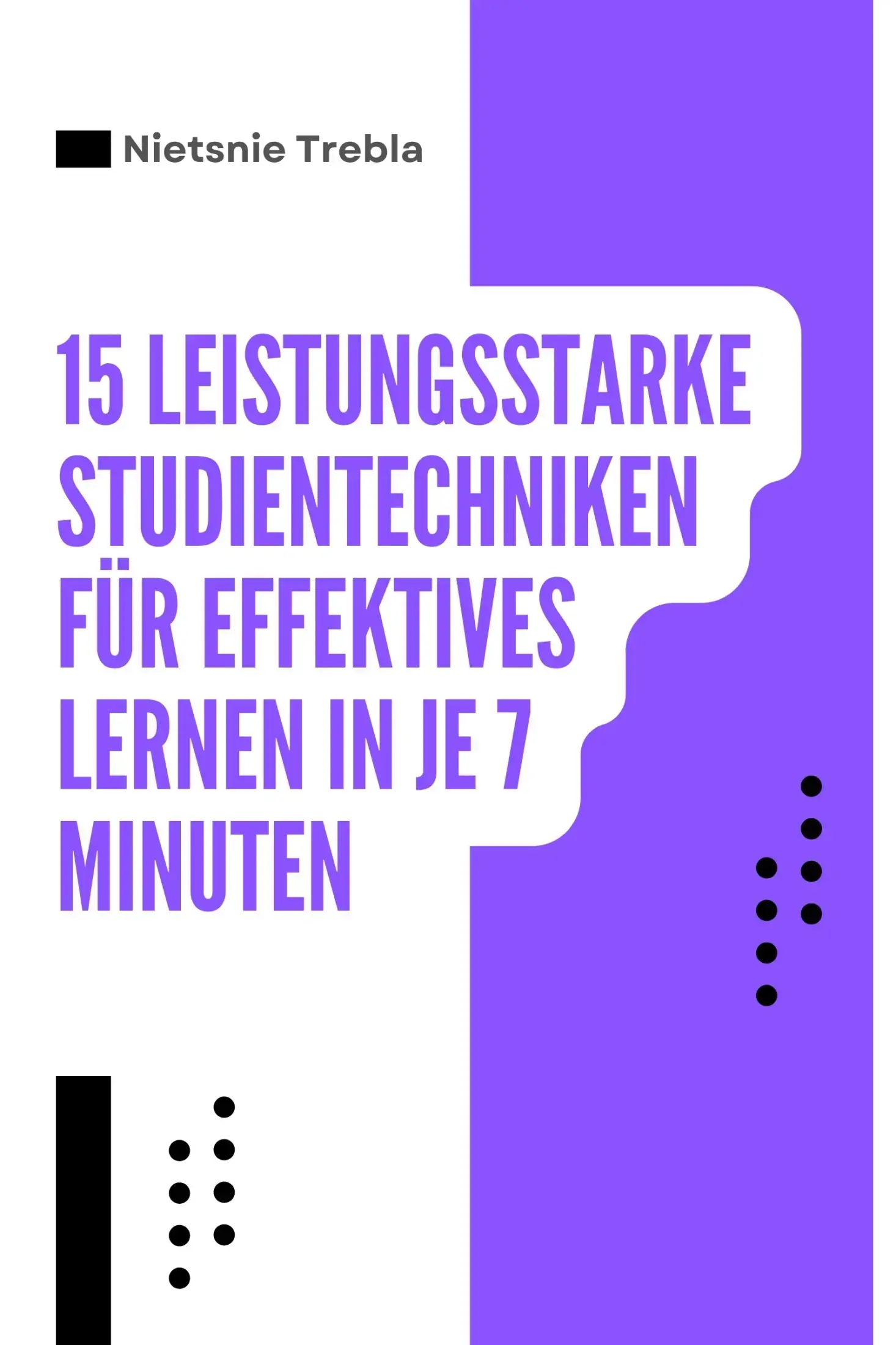 15 Leistungsstarke Studientechniken für Effektives Lernen in je 7 Minuten