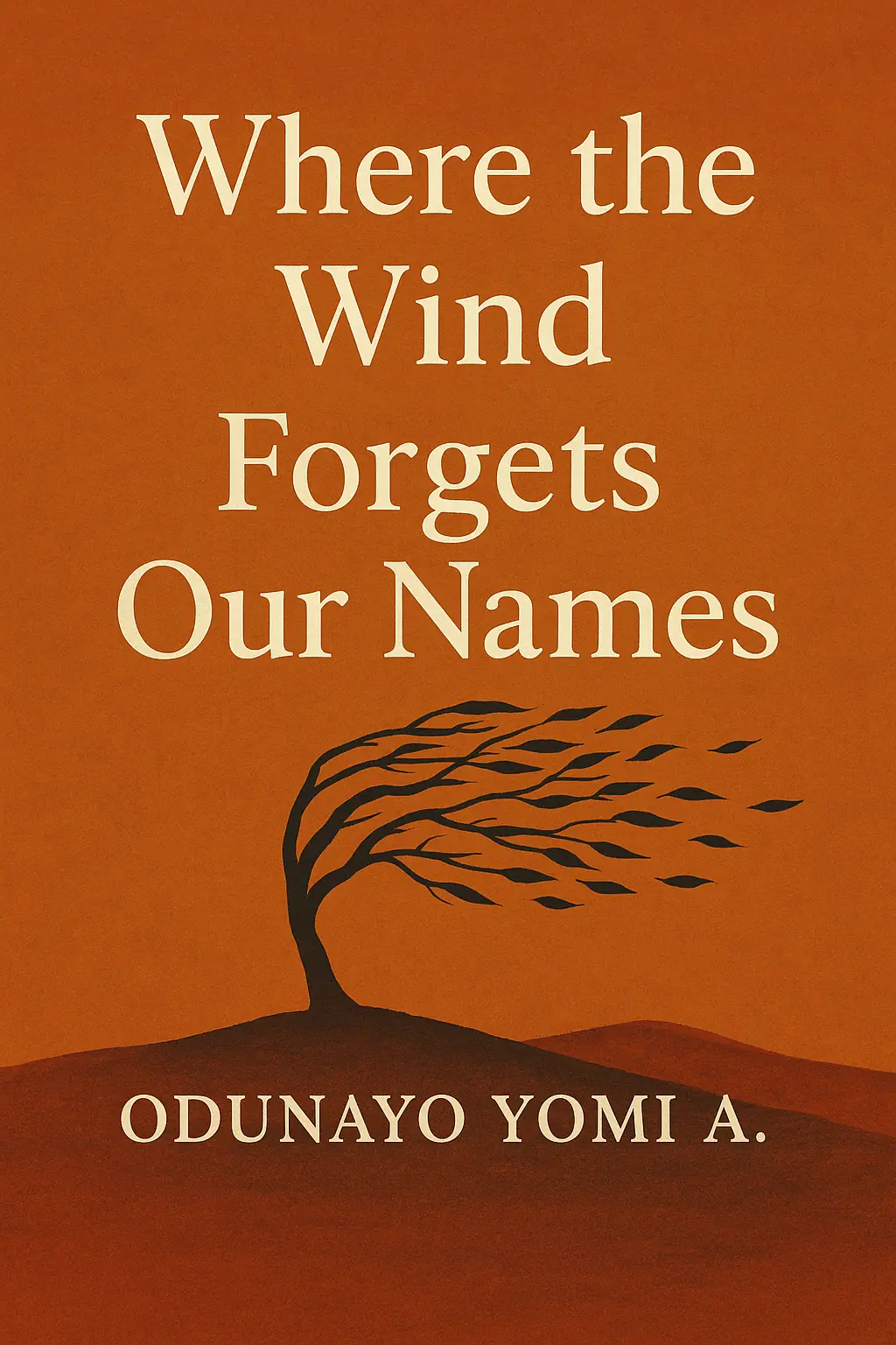 WHERE THE WIND FORGETS OUR NAMES