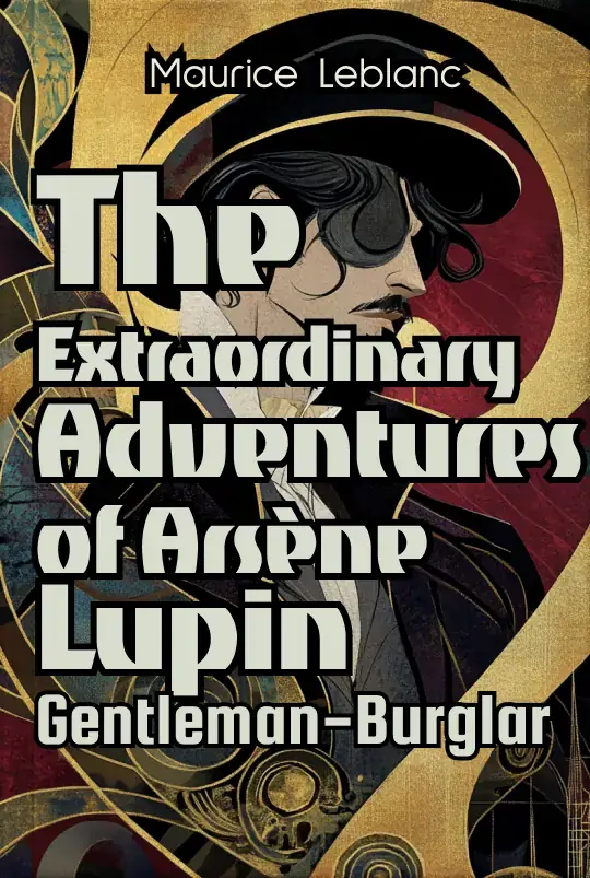 The Extraordinary Adventures of Arsène Lupin, Gentleman-Burglar