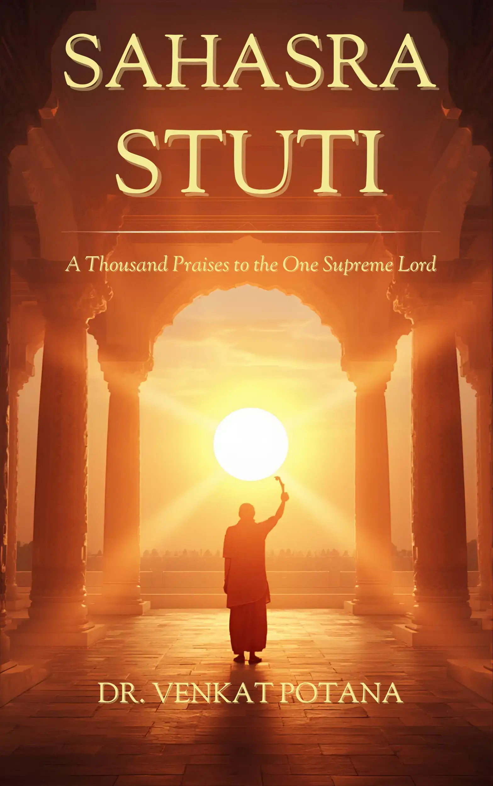 SAHASRA STUTI: A Thousand Praises to the One Supreme Lord