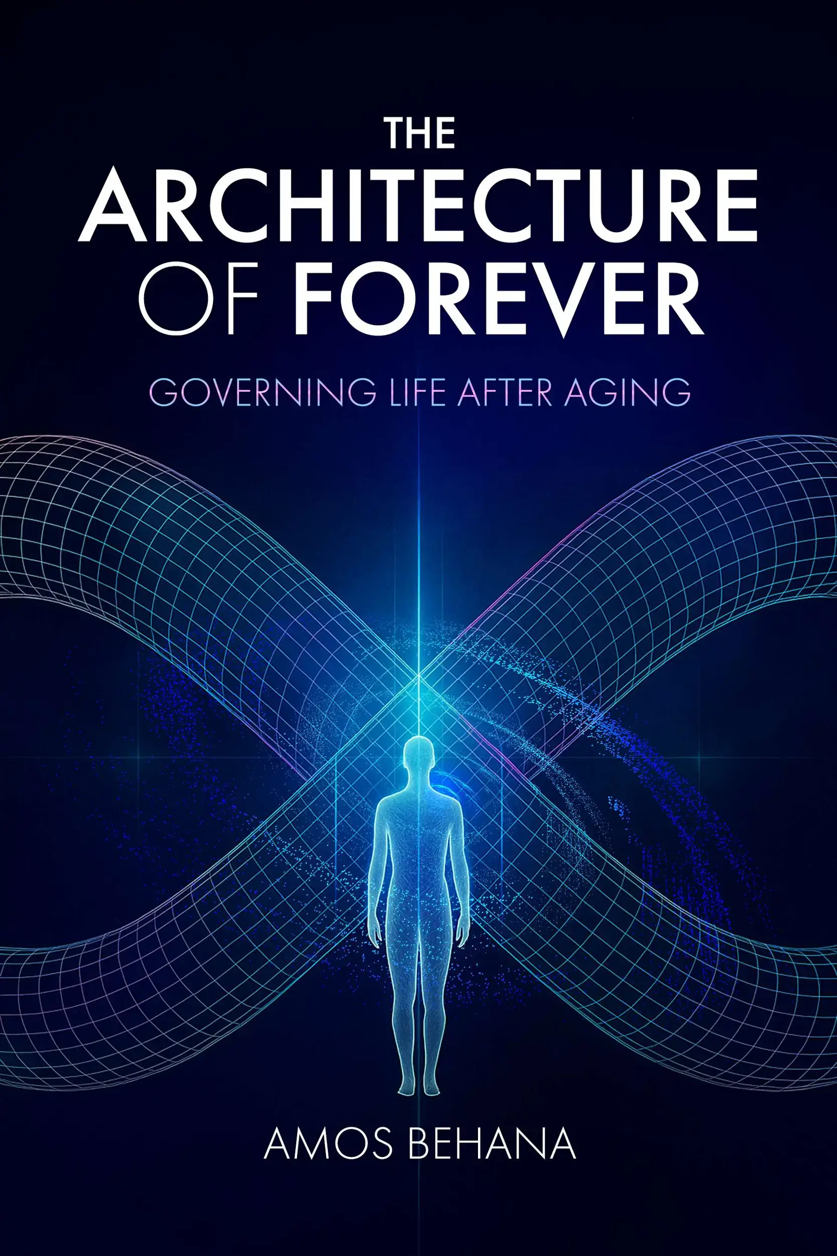 The Architecture of Forever