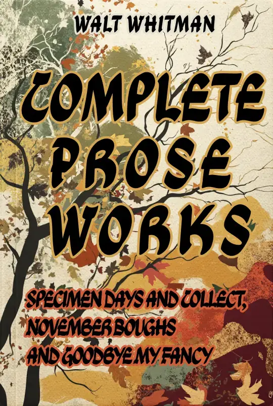 Complete Prose WorksSpecimen Days and Collect, 